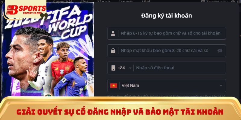 Giải quyết sự cố đăng nhập và bảo mật tài khoản