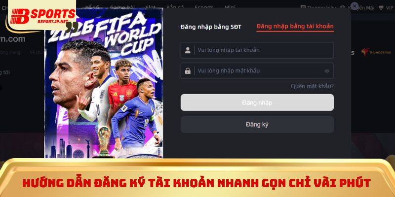 Hướng dẫn đăng ký tài khoản nhanh gọn chỉ vài phút 