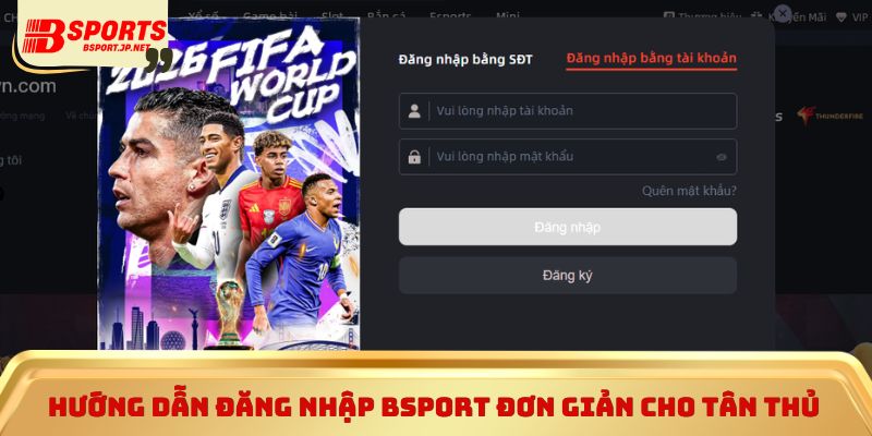 Hướng dẫn đăng nhập Bsport đơn giản cho tân thủ