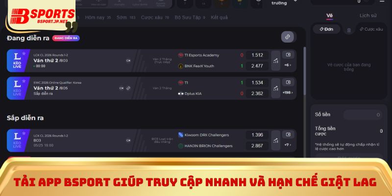Tải app Bsport giúp truy cập nhanh và hạn chế giật lag